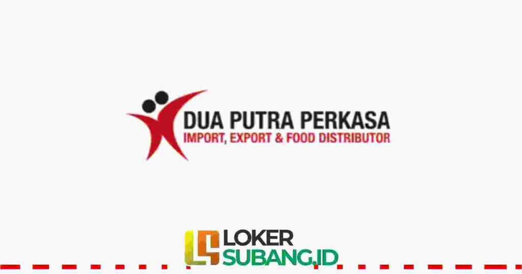 Lowongan Kerja Pt Dua Putra Perkasa Pratama Maret Loker Subang Id